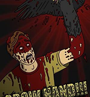 Crow Hand!!! (2014) starring Caitlin McPhail on DVD